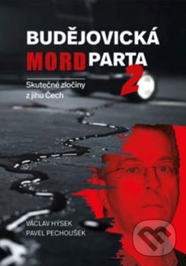 Kniha: Budějovická mordparta 2 (Pavel Pechoušek a Václav Hýsek). Pěchoušek Pavel, 2026 Kniha: Budějovická mordparta 2 (Pavel Pechoušek a Václav Hýsek). Pěchoušek Pavel, 2026
