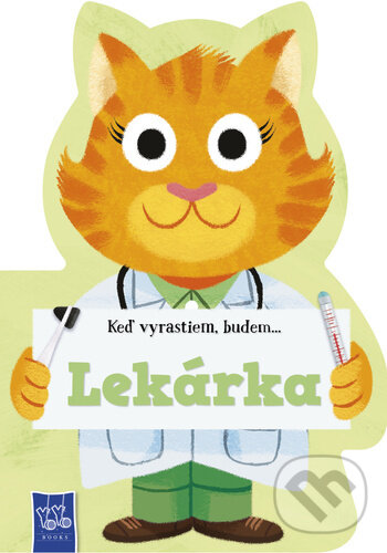 Kniha: Keď vyrastiem, budem... Lekárka (YoYo Books). YoYo Books, 2026 Kniha: Keď vyrastiem, budem... Lekárka (YoYo Books). YoYo Books, 2026