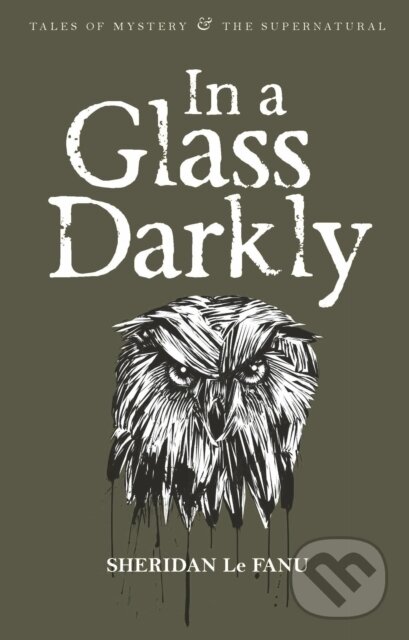Kniha: In A Glass Darkly (Sheridan Le Fanu). Wordsworth, 2007 Kniha: In A Glass Darkly (Sheridan Le Fanu). Wordsworth, 2007