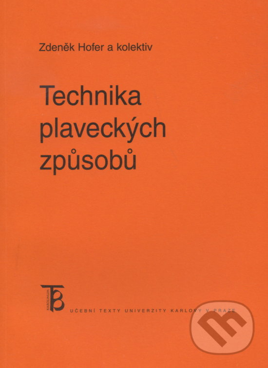 Kniha: Technika plaveckých způsobů (Zdeněk Hofer). Univerzita Karlova v Praze, 2016 Kniha: Technika plaveckých způsobů (Zdeněk Hofer). Univerzita Karlova v Praze, 2016