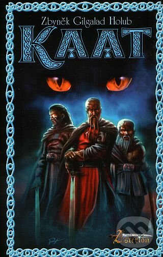 Kniha: Kaat (Zbyněk Gilgalad Holub). Straky na vrbě, 2007 Kniha: Kaat (Zbyněk Gilgalad Holub). Straky na vrbě, 2007