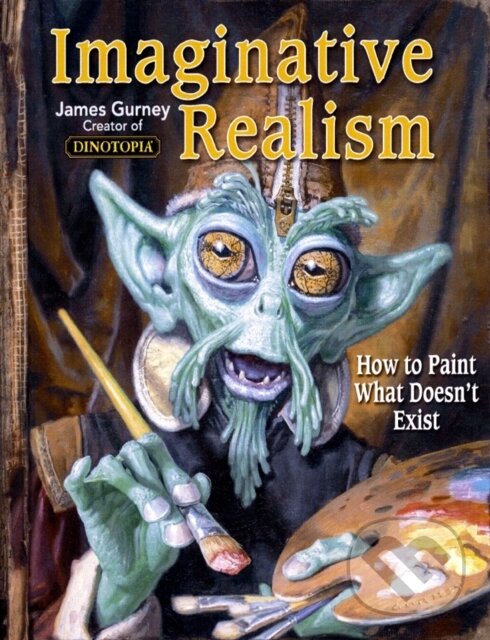 Kniha: Imaginative Realism (James Gurney). Andrews McMeel, 2009 Kniha: Imaginative Realism (James Gurney). Andrews McMeel, 2009