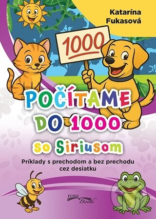 Kniha: Počítame do 1000 so Siriusom (Katarína Fukasová). Foni book, 2026 Kniha: Počítame do 1000 so Siriusom (Katarína Fukasová). Foni book, 2026