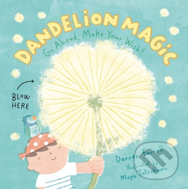 Kniha: Dandelion Magic (Darren Farrell). Penguin Young Readers Group, 2021 Kniha: Dandelion Magic (Darren Farrell). Penguin Young Readers Group, 2021