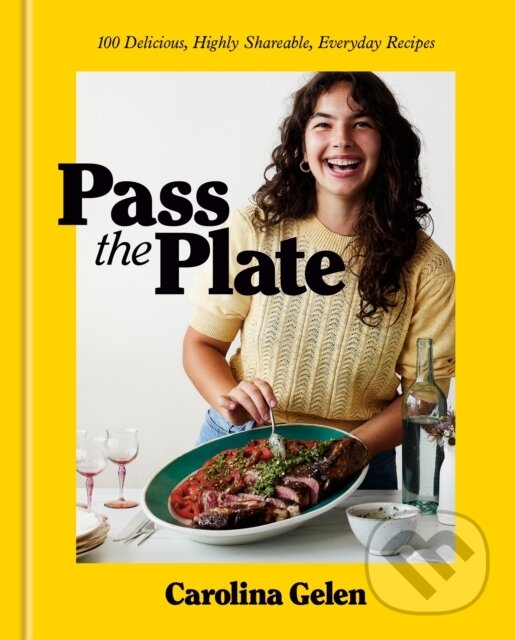 Kniha: Pass the Plate (Carolina Gelen). Clarkson Potter/Ten Speed, 2024 Kniha: Pass the Plate (Carolina Gelen). Clarkson Potter/Ten Speed, 2024