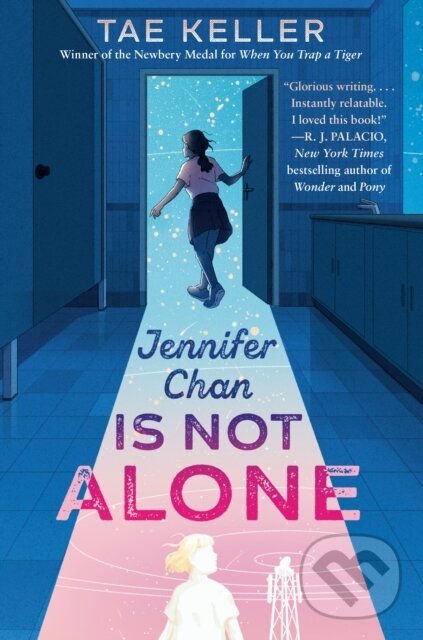 Kniha: Jennifer Chan Is Not Alone (Tae Keller). Random House Childrens Books, 2022 Kniha: Jennifer Chan Is Not Alone (Tae Keller). Random House Childrens Books, 2022