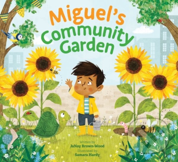 Kniha: Miguel's Community Garden (JaNay Brown-Wood). Candlewick, 2022 Kniha: Miguel's Community Garden (JaNay Brown-Wood). Candlewick, 2022