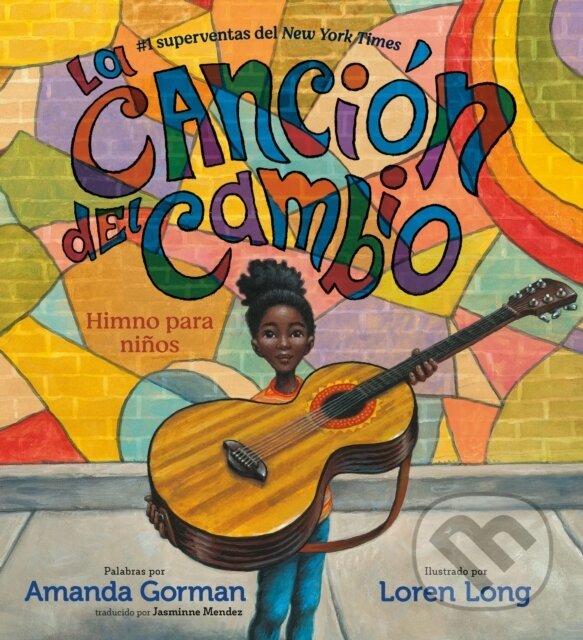 Kniha: La cancion del cambio (Amanda Gorman). Penguin Young Readers Group, 2022 Kniha: La cancion del cambio (Amanda Gorman). Penguin Young Readers Group, 2022