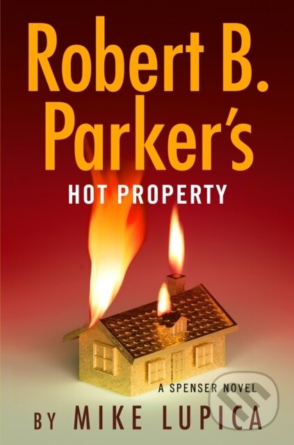 Kniha: Robert B. Parker's Hot Property (Mike Lupica). , 2024 Kniha: Robert B. Parker's Hot Property (Mike Lupica). , 2024
