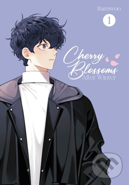 Kniha: Cherry Blossoms After Winter: Volume 1 (Bamwoo). , 2024 Kniha: Cherry Blossoms After Winter: Volume 1 (Bamwoo). , 2024