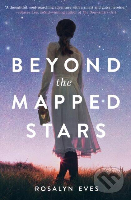 Kniha: Beyond the Mapped Stars (Rosalyn Eves). Random House Childrens Books, 2021 Kniha: Beyond the Mapped Stars (Rosalyn Eves). Random House Childrens Books, 2021
