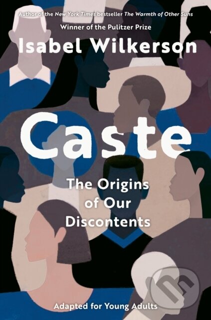 Kniha: Caste (Adapted for Young Adults) (Isabel Wilkerson). Random House Childrens Books, 2022 Kniha: Caste (Adapted for Young Adults) (Isabel Wilkerson). Random House Childrens Books, 2022