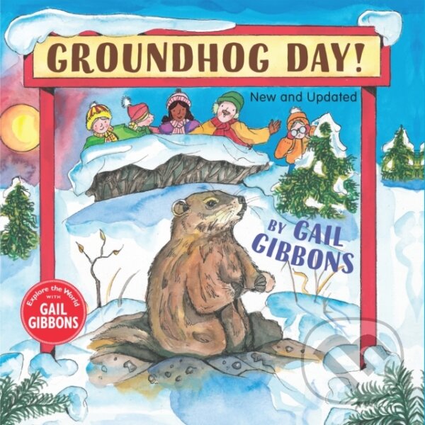 Kniha: Groundhog Day (New & Updated) (Gail Gibbons). Candlewick, 2022 Kniha: Groundhog Day (New & Updated) (Gail Gibbons). Candlewick, 2022