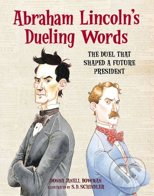 Kniha: Abraham Lincoln's Dueling Words (Donna Janell Bowman). Candlewick, 2021 Kniha: Abraham Lincoln's Dueling Words (Donna Janell Bowman). Candlewick, 2021