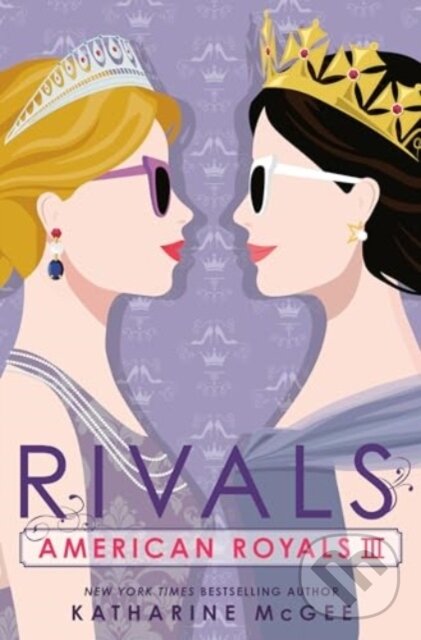 Kniha: American Royals III: Rivals (Katharine McGee). Random House Childrens Books, 2023 Kniha: American Royals III: Rivals (Katharine McGee). Random House Childrens Books, 2023