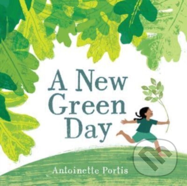 Kniha: New Green Day (Antoinette Portis). Candlewick, 2023 Kniha: New Green Day (Antoinette Portis). Candlewick, 2023