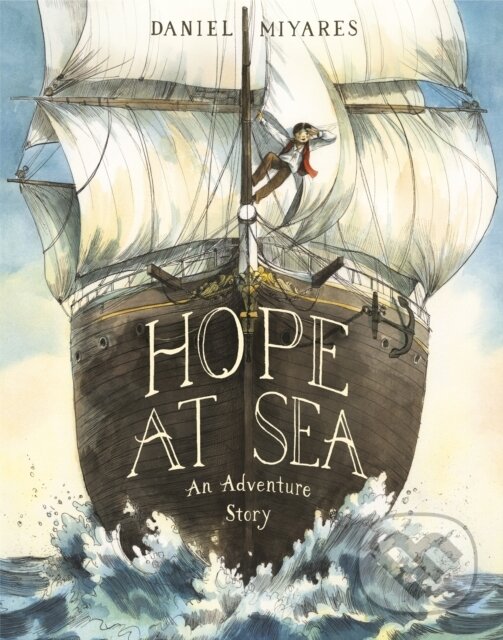 Kniha: Hope at Sea (Daniel Miyares). , 2021 Kniha: Hope at Sea (Daniel Miyares). , 2021