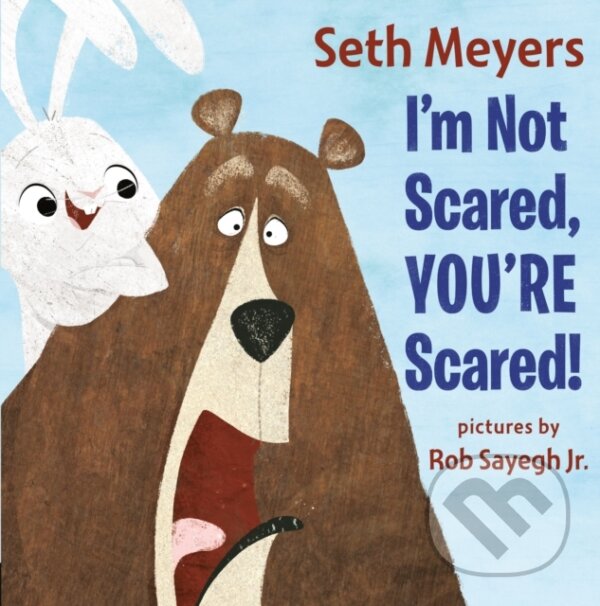 Kniha: I'm Not Scared, You're Scared (Seth Meyers). Penguin Young Readers Group, 2022 Kniha: I'm Not Scared, You're Scared (Seth Meyers). Penguin Young Readers Group, 2022