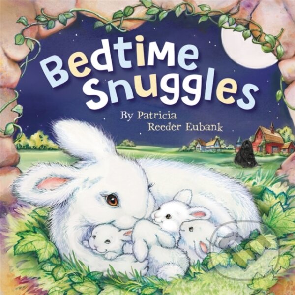 Kniha: Bedtime Snuggles (Patricia Reeder Eubank). Center Street, 2021 Kniha: Bedtime Snuggles (Patricia Reeder Eubank). Center Street, 2021