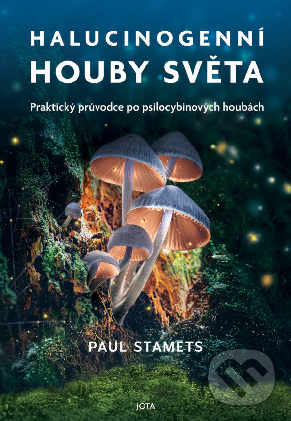 E-kniha: Halucinogenní houby světa (Paul Stamets). Jota, 2025 E-kniha: Halucinogenní houby světa (Paul Stamets). Jota, 2025