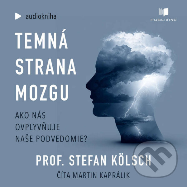 Audiokniha: Temná strana mozgu (Stefan Kölsch). Publixing Ltd, 2026 Audiokniha: Temná strana mozgu (Stefan Kölsch). Publixing Ltd, 2026