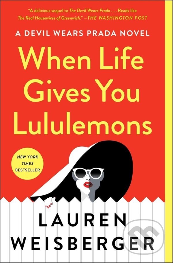 Kniha: When Life Gives You Lululemons (Lauren Weisberger). Scribner, 2019 Kniha: When Life Gives You Lululemons (Lauren Weisberger). Scribner, 2019