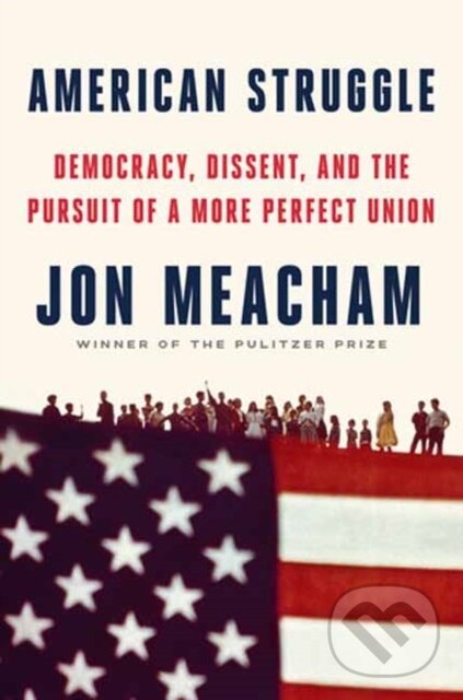 Kniha: American Struggle (Jon Meacham). Random House, 2026 Kniha: American Struggle (Jon Meacham). Random House, 2026