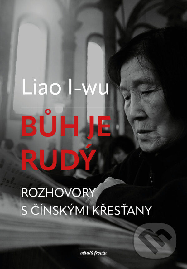 E-kniha: Bůh je rudý (Liao I-wu). Mladá fronta, 2026 E-kniha: Bůh je rudý (Liao I-wu). Mladá fronta, 2026