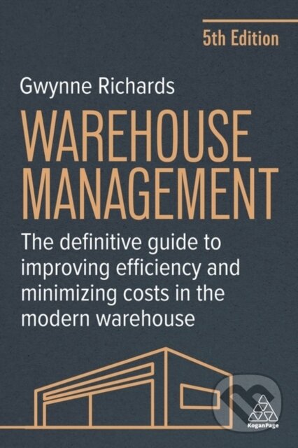 Kniha: Warehouse Management (Gwynne Richards). Kogan Page, 2025 Kniha: Warehouse Management (Gwynne Richards). Kogan Page, 2025