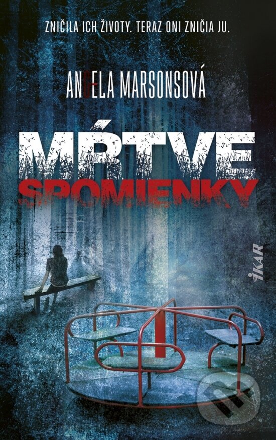 Kniha: Mŕtve spomienky (Angela Marsons). Ikar, 2026 Kniha: Mŕtve spomienky (Angela Marsons). Ikar, 2026
