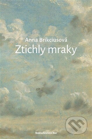 Kniha: Ztichly mraky (Anna Brikciusová). Nakladatelství Bor, 2026 Kniha: Ztichly mraky (Anna Brikciusová). Nakladatelství Bor, 2026