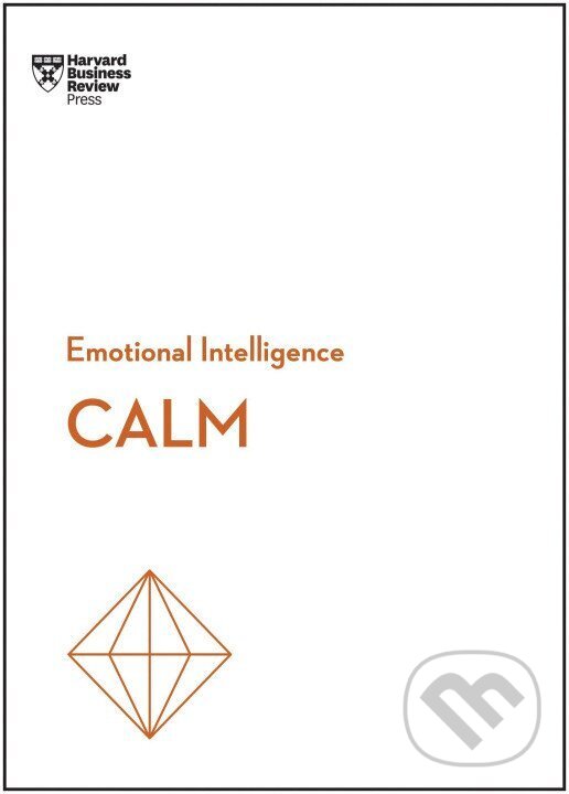 Kniha: Calm (Harvard Business Review Press). Harvard Business Review Press, 2026 Kniha: Calm (Harvard Business Review Press). Harvard Business Review Press, 2026