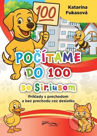 Kniha: Počítame do 100 so Siriusom (Katarína Fukasová). Foni book, 2025 Kniha: Počítame do 100 so Siriusom (Katarína Fukasová). Foni book, 2025