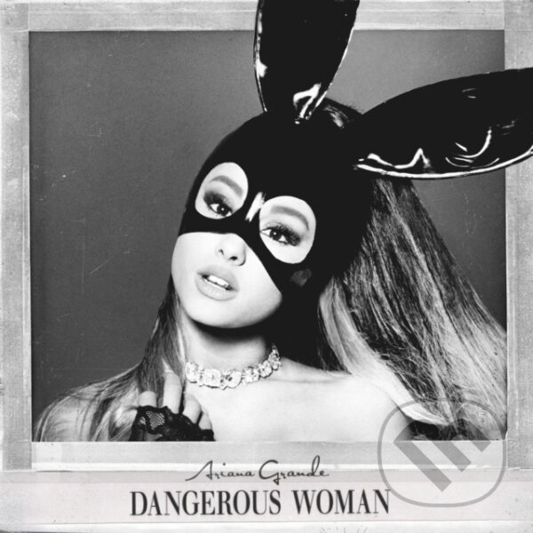 Hudební CD: Ariana Grande: Dangerous Woman (Universal Music). Universal Music, 2016 Hudební CD: Ariana Grande: Dangerous Woman (Universal Music). Universal Music, 2016