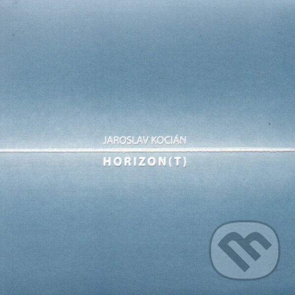 Hudební CD: Jarolav Kocian: Horizon(t) (Spinaker Distribúcia K). Spinaker Distribúcia K, 2008 Hudební CD: Jarolav Kocian: Horizon(t) (Spinaker Distribúcia K). Spinaker Distribúcia K, 2008