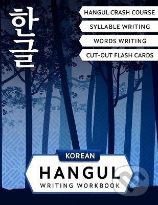 Kniha: Korean Hangul Writing Workbook (-). Independently Published, 2021 Kniha: Korean Hangul Writing Workbook (-). Independently Published, 2021
