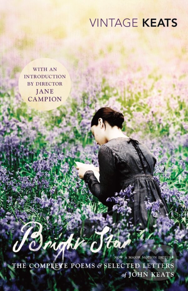 Kniha: Bright Star: The Complete Poems and Selected Letters (John Keats). Vintage, 2009 Kniha: Bright Star: The Complete Poems and Selected Letters (John Keats). Vintage, 2009