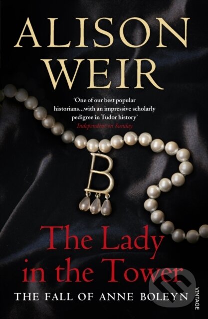 Kniha: The Lady In The Tower (Alison Weir). Vintage, 2010 Kniha: The Lady In The Tower (Alison Weir). Vintage, 2010