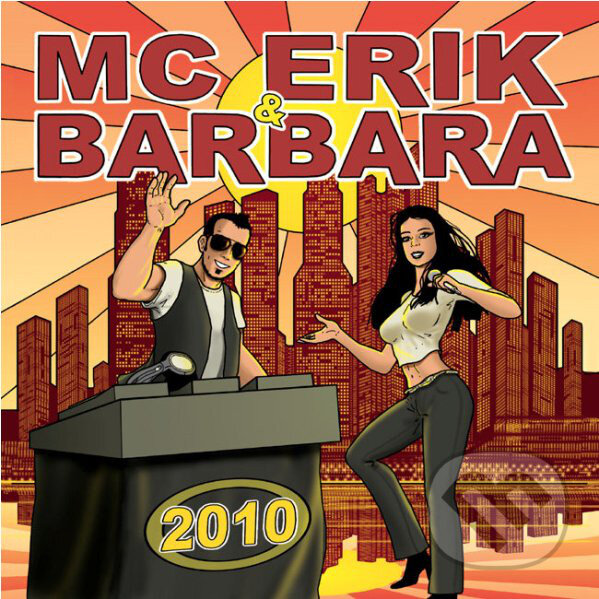 Hudební CD: MC ERIK & BARBARA: 2010 (). , 2010 Hudební CD: MC ERIK & BARBARA: 2010 (). , 2010