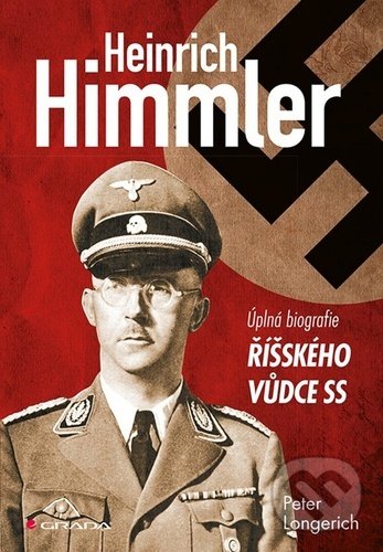 Kniha: Heinrich Himmler (Peter Longerich). Grada, 2013 Kniha: Heinrich Himmler (Peter Longerich). Grada, 2013