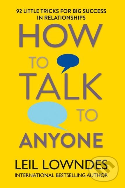 Kniha: How to Talk to Anyone (Leil Lowndes). HarperCollins, 1999 Kniha: How to Talk to Anyone (Leil Lowndes). HarperCollins, 1999