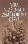 Kniha: Víra v dějinách zemí Koruny české (Ján Mišovič). SLON, 2001 Kniha: Víra v dějinách zemí Koruny české (Ján Mišovič). SLON, 2001