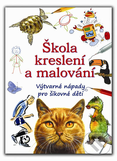 Kniha: Škola kreslení a malování (Svojtka&Co.). Svojtka&Co., 2013 Kniha: Škola kreslení a malování (Svojtka&Co.). Svojtka&Co., 2013
