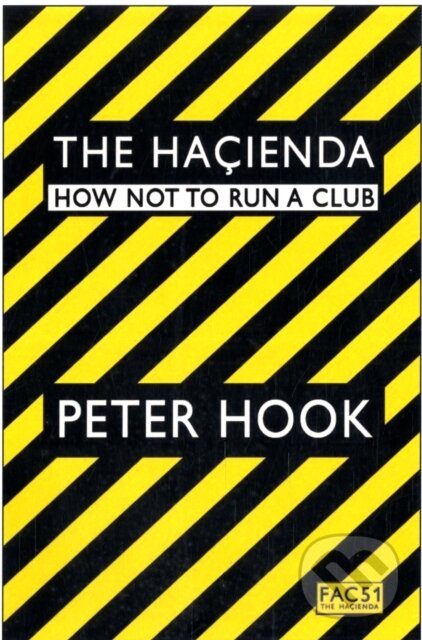 Kniha: The Hacienda (Peter Hook). Simon & Schuster, 2010 Kniha: The Hacienda (Peter Hook). Simon & Schuster, 2010
