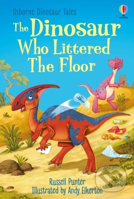 Kniha: The Dinosaur Who Littered The Floor (Russell Punter). Usborne, 2022 Kniha: The Dinosaur Who Littered The Floor (Russell Punter). Usborne, 2022
