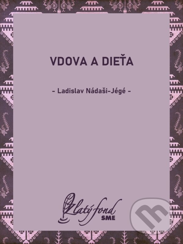 E-kniha: Vdova a dieťa (Ladislav Nádaši-Jégé). Petit Press, 2026 E-kniha: Vdova a dieťa (Ladislav Nádaši-Jégé). Petit Press, 2026