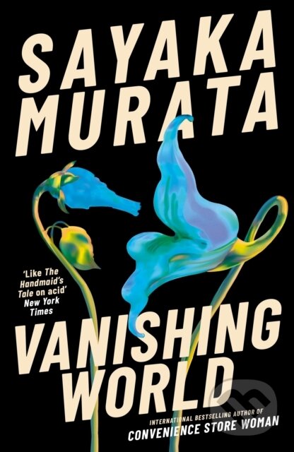 Kniha: Vanishing World (Sayaka Murata). Granta Books, 2026 Kniha: Vanishing World (Sayaka Murata). Granta Books, 2026