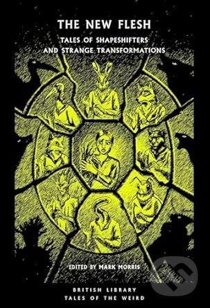 Kniha: The New Flesh (Mark (Ed) Morris). British Library, 2026 Kniha: The New Flesh (Mark (Ed) Morris). British Library, 2026