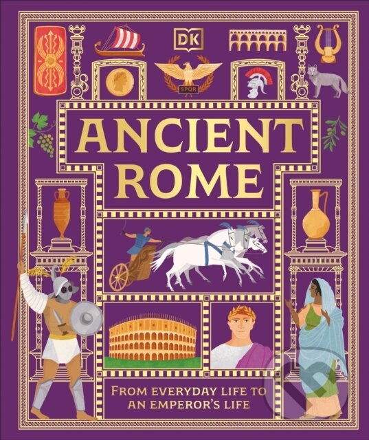 Kniha: Ancient Rome (DK). Dorling Kindersley, 2025 Kniha: Ancient Rome (DK). Dorling Kindersley, 2025