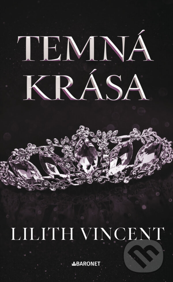 E-kniha: Temná krása (Lilith Vincent). Baronet, 2026 E-kniha: Temná krása (Lilith Vincent). Baronet, 2026